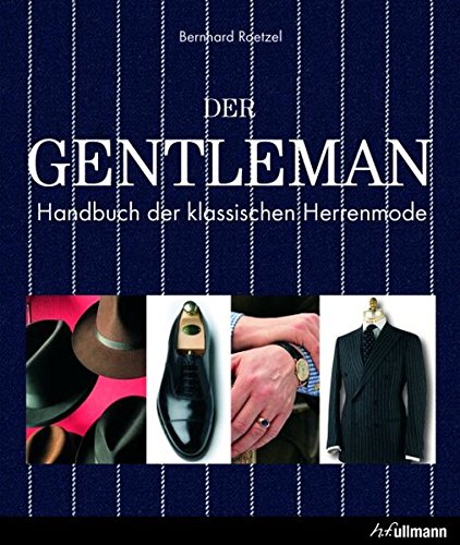 Der Gentleman Handbuch Der Klassischen Herrenmode Pdf Download Bernhard Roetzel Lueneuharnbron