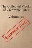 The Collected Works of Creampie Eater Volume 30