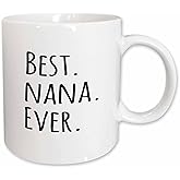 3dRose Best Nana Ever - Gifts for Grandmothers - Grandma nicknames - black text - family gifts 15oz Mug