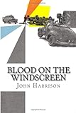 Blood on the Windscreen: The Violent World of the Driver's Education Film 1959 - 1975