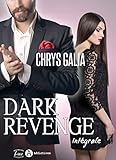 Dark Revenge - L'intégrale (French Edition) by Chrys Galia