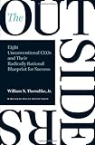 The Outsiders: Eight Unconventional CEOs and Their Radically Rational Blueprint for Success cover