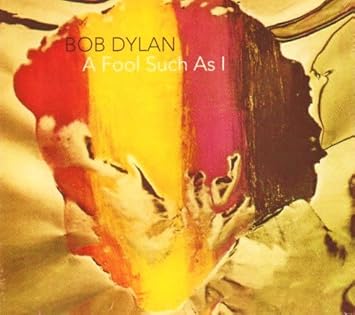 A Fool Such As I (+ 13 Bonus-Tracks / Digi-Pack)