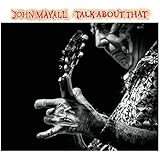 John Mayall - Talk About That