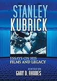 Stanley Kubrick: Essays on His Films and Legacy by 