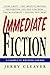 Immediate Fiction: A Complete Writing Course by Jerry Cleaver