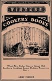 What Mrs. Fisher Knows About Old Southern Cooking, Soups, Pickles, Preserves, Etc. .. by 