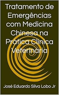 Tratamento de Emergências com Medicina Chinesa na Prática Clínica Veterinária