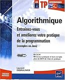 Algorithmique : Entraînez-vous et améliorez votre pratique de la programmation (exemples en Java) by Laurent Debrauwer