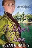 Katelyn's Choice (Thousand Islands Gilded Age Series) by Susan G. Mathis