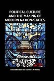 Political Culture and the Making of Modern Nation-States