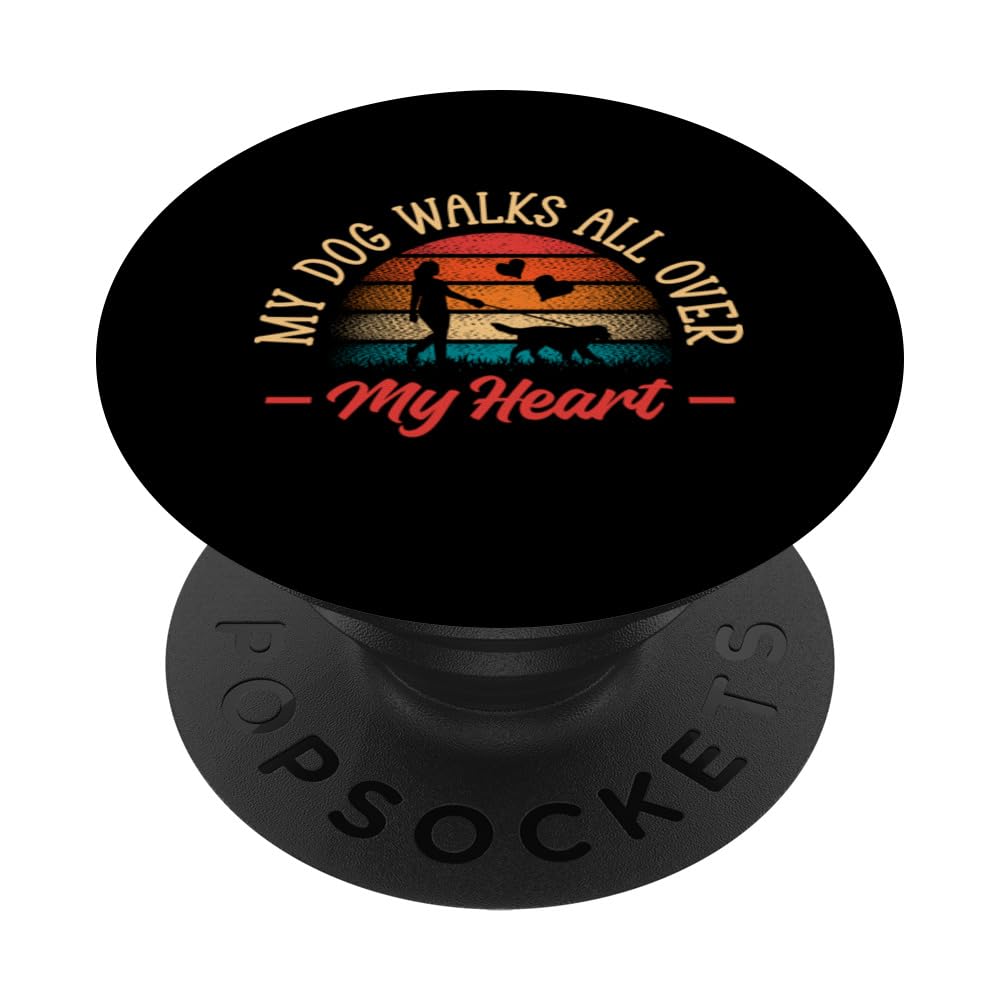 My Dog Walks All Over My Heart Dog Walker Pet Services Dog PopSockets Swappable PopGrip