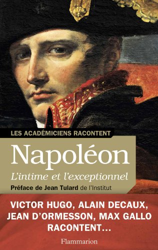Napoléon, l'intime et l'exceptionnel