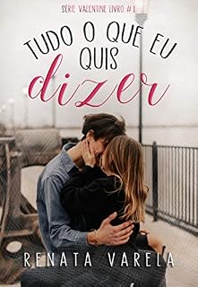 Livro Tudo o Que Eu Quis Dizer (Valentine's)