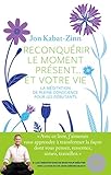Reconquérir le moment présent... et votre vie - Livre + CD (French Edition)