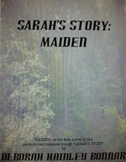Maiden Sarah S Story Book 1 Kindle Edition By Deborah Hainley Bonnar Paranormal Romance