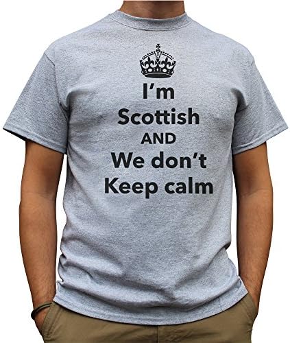 Nutees I'm Scottish and We Don't Keep Calm, Scotland Funny Mens T Shirt - Sports Grey