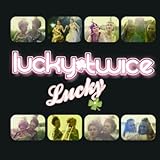 Lucky Twice - Lucky