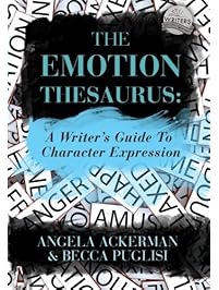 The Emotion Thesaurus: A Writer's Guide To Character Expression