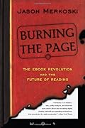 Burning the Page: The eBook Revolution and the Future of Reading