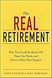 The Real Retirement: Why You Could Be Better Off Than You Think, and How to Make That Happen