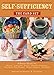 Self-Sufficiency: The Card Set: A Handy Guide to Baking, Crafts, Organic Gardening, Preserving Your Harvest, Raising Animals, and More by 