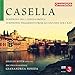 Casella: Orchestral Works, Vol. 4