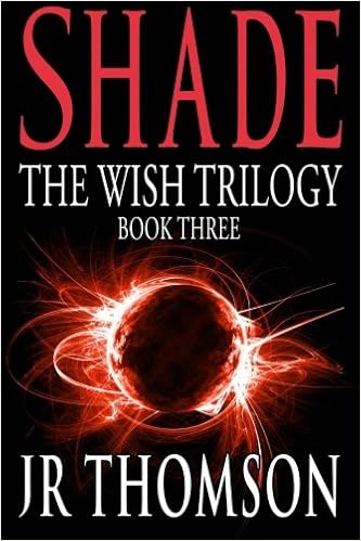 Shade Rent Raze And Render The Wish Trilogy Volume 3 - 