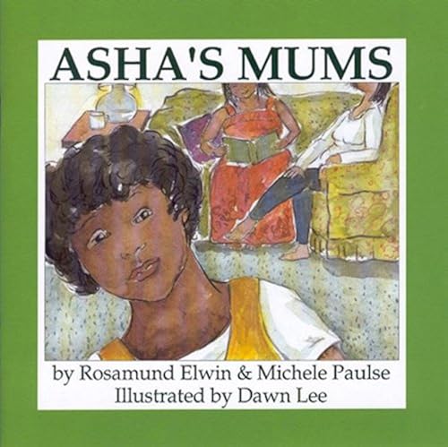 Download Asha's Mums: By Rosamund Elwin & Michele Paulse ; Illustrated by Dawn Lee PDF