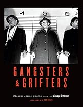 Gangsters  Grifters: Classic Crime Photos from the Chicago Tribune