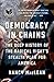Democracy in Chains: The Deep History of the Radical Right's Stealth Plan for America primary