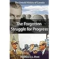 The Untold History of Canada: The Forgotten Struggle for Progress