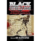 Black Rebellion: Eyewitness Accounts of Major Slave Revolts