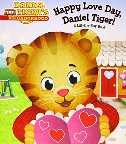 Happy Love Day, Daniel Tiger!: A Lift-The-Flap Book (Daniel Tiger's Neighborhood)