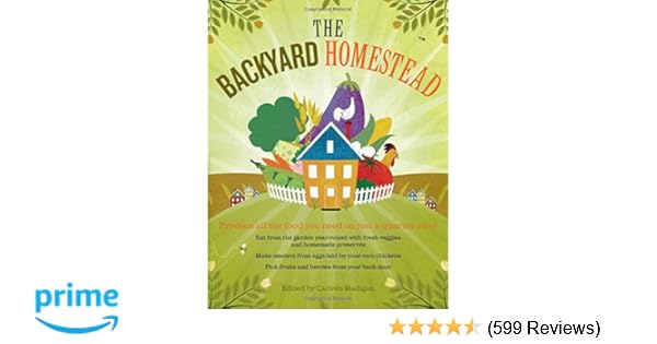 The Backyard Homestead Produce All The Food You Need On Just A