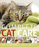 Complete Cat Care by DK Publishing