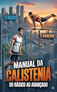 Livro Manual da Calistenia: Básico ao Avançado - Resumido