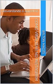 Livro Como viralizar no instagram: Desvendando o algoritmo