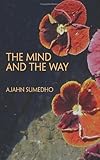 The Mind and the Way: Buddhist Reflections on Life