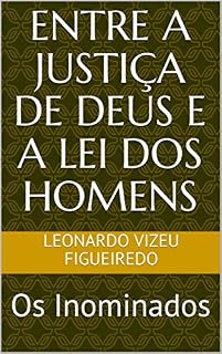Livro Entre a Justiça de Deus e a Lei dos Homens: Os Inominados