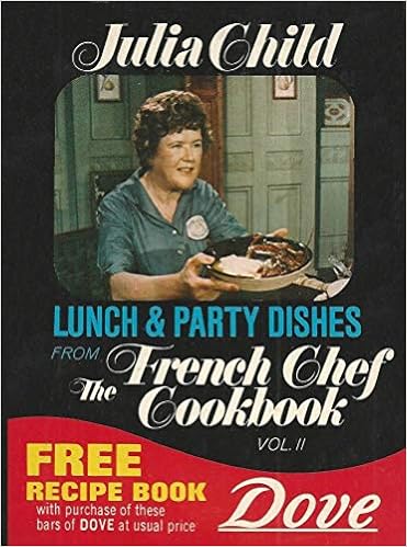 Lunch And Party Dishes From The French Chef Cookbook Volume Ii Child Julia Amazon Com Books