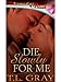 Die Slowly For Me