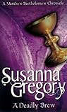 "A Deadly Brew The Fourth Chronicle of Matthew Bartholomew (Matthew Bartholomew Chronicle (Time Warner))" av Susanna Gregory