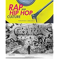 Rap and Hip Hop Culture: Orejuela, Fernando: 9780199987733: Amazon.com ...