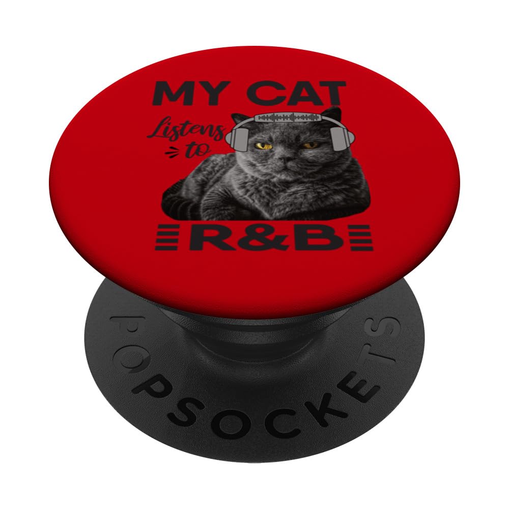 My Cat Listens To R&B Music PopSockets Swappable PopGrip