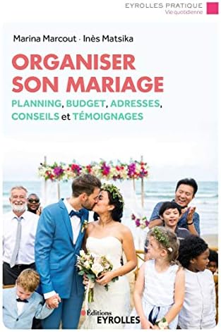 Organiser son mariage: Planning, budget, adresses, conseils et témoignages