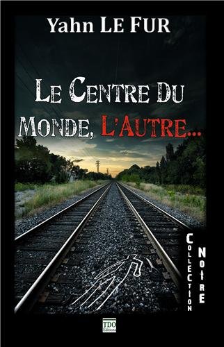 Le  centre du monde, l'autre