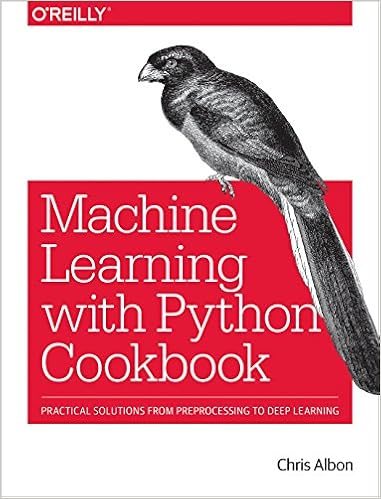 Machine Learning with Python Cookbook: Practical Solutions from ...