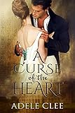 "A Curse of the Heart" av Adele Clee