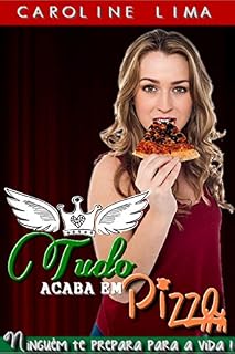 Livro Tudo Acaba em Pizza (Com Extras): Ninguém te prepara para a vida